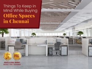 Things To Keep In Mind While Buying Office Space in Chennai