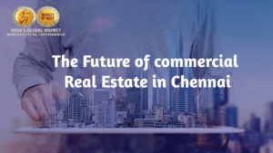 The Future of commercial real estate in Chennai - MOI