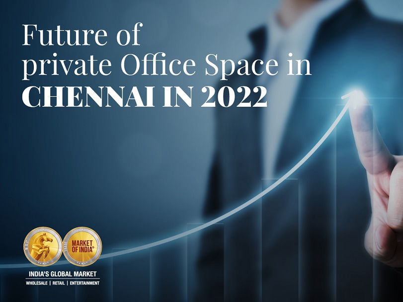 Future of Private Office Space in Chennai in 2022