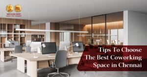 Tips on How To Choose The Best Coworking Space in Chennai