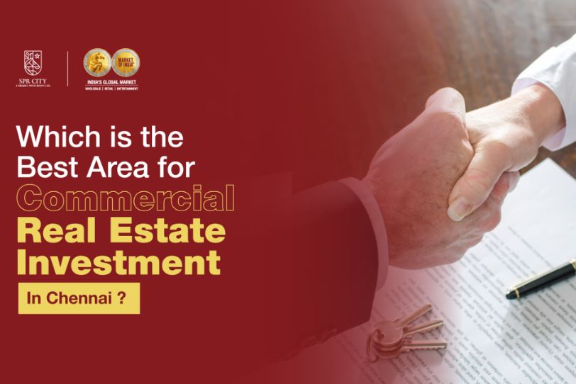 Which is the Best Area for Commercial Real Estate Investment in Chennai?