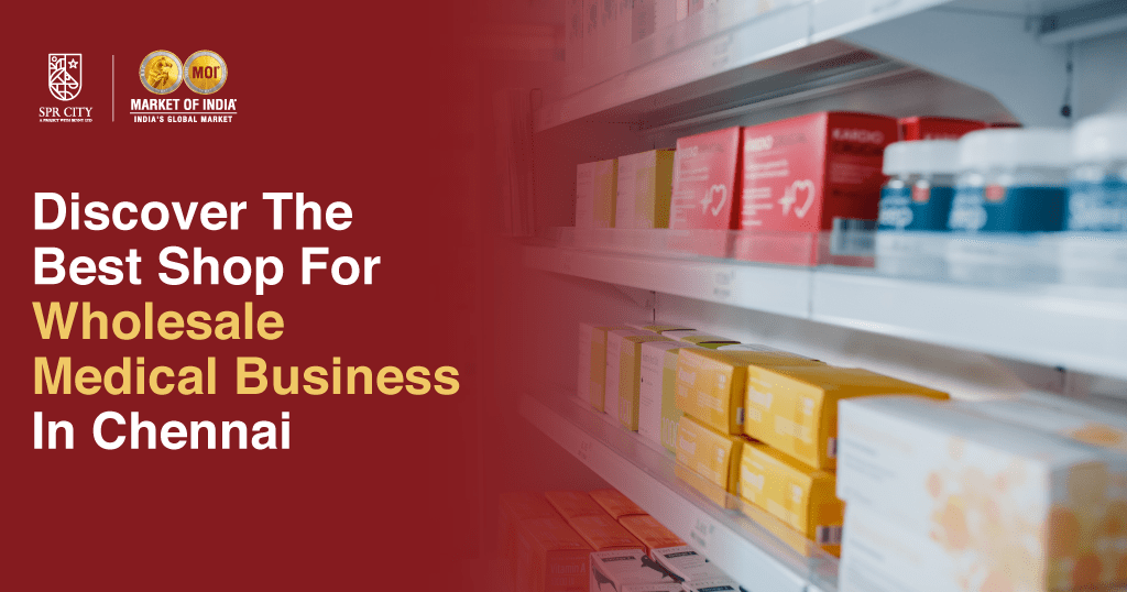 Shop for Wholesale Medical Business in Chennai: A Complete Guide