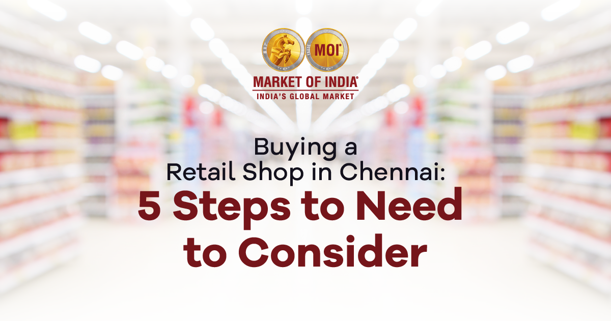 Buying a Retail Shop in Chennai: 5 Steps to Consider