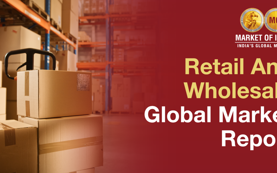 Retail and Wholesale Global Market Report