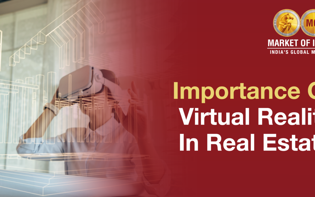 Importance Of Virtual Reality In Real Estate
