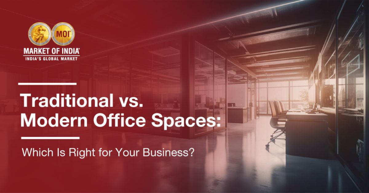 Traditional vs. Modern Office Spaces: Which Is Right for Your Business?