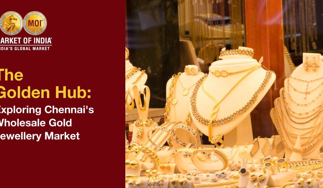 The Golden Hub: Exploring Chennai’s Wholesale Gold Jewellery Market