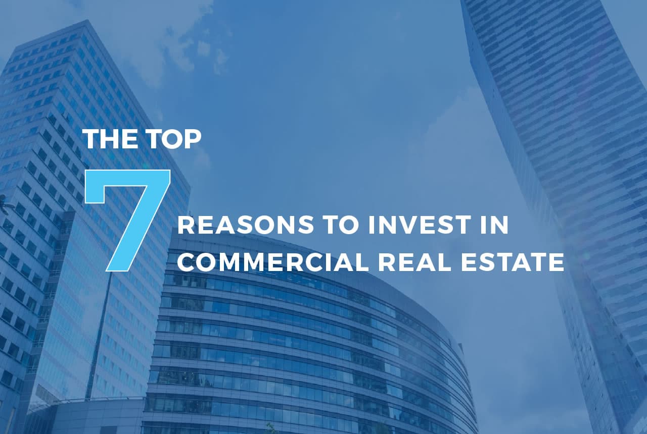 7 Reasons Why Investors Prefer Commercial Real Estate Investments 